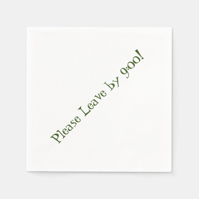 Please Leave by 9:00! Simple Design Funny Message Napkin (Front)