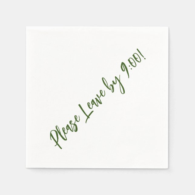 Please Leave by 9:00! Simple Design Funny Message Napkin (Front)