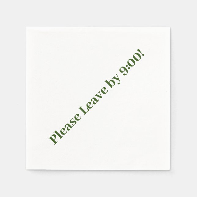 Please Leave by 9:00! Simple Design Funny Message Napkin (Front)