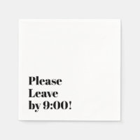Please Leave by 9:00! Simple Design Funny Message