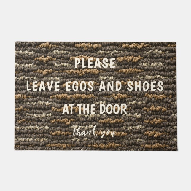 Please leave egos and shoes at the door doormat (Front)