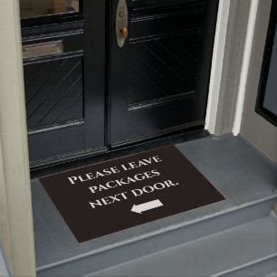 Please leave packages next door. doormat