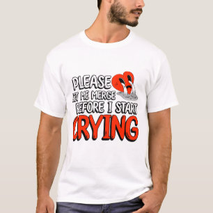 Please Let Me Merge Before I Start Crying Funny T-Shirt