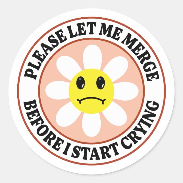 Please Let Me Merge Before I Start Crying Sticker (Front)