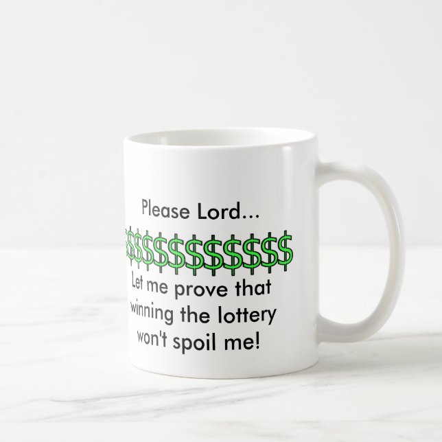 Please Lord...Let me prove that winning the lotter Coffee Mug (Right)