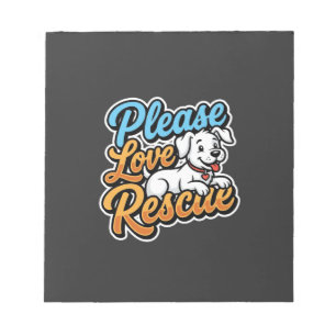 Please Love Rescue Dog Notepad