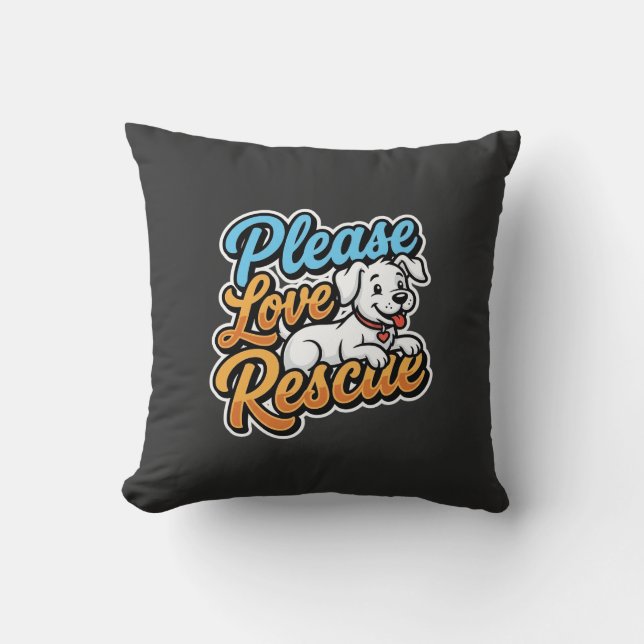 Please Love Rescue Dog Throw Pillow (Front)
