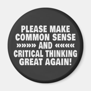 Please Make Common Sense And Critical Thinking Magnet