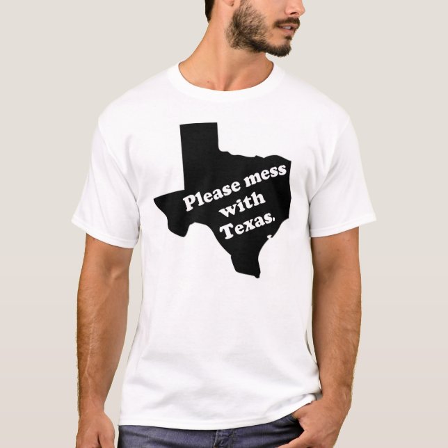 Please Mess With Texas T-Shirt (Front)