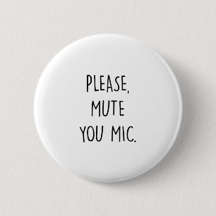 Please Mute Your Mic 2 Inch Round Button