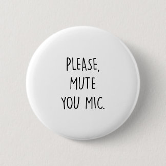Please Mute Your Mic 2 Inch Round Button