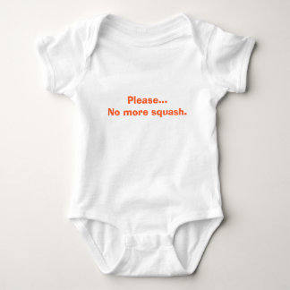 Please...  No more squash. Baby Bodysuit