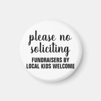 please no soliciting fundraisers by local kids