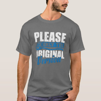 Please only the Original Version Movies funny T-Shirt