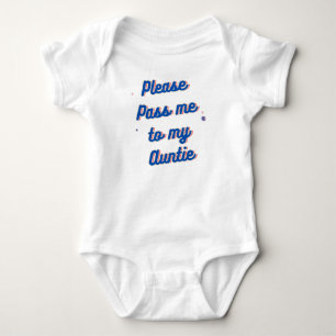 Please Pass me to my Auntie Baby Bodysuit