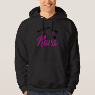 Please Pass Me To My Nana I Love My Gigi Great Gra Hoodie