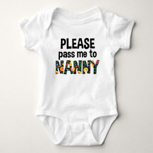 Please Pass Me To Nanny Baby Bodysuit