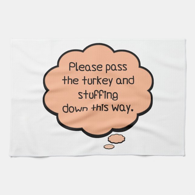 Please Pass The Turkey and Stuffing Kitchen Towel (Horizontal)