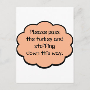 Please Pass The Turkey and Stuffing Postcard