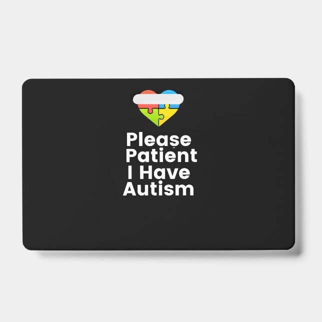 Please Patient I Have Autism Shirt Autism Badge (Front)