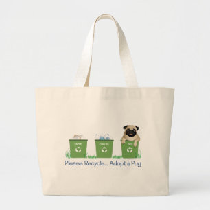 Please Recycle, Adopt A Pug Large Tote Bag