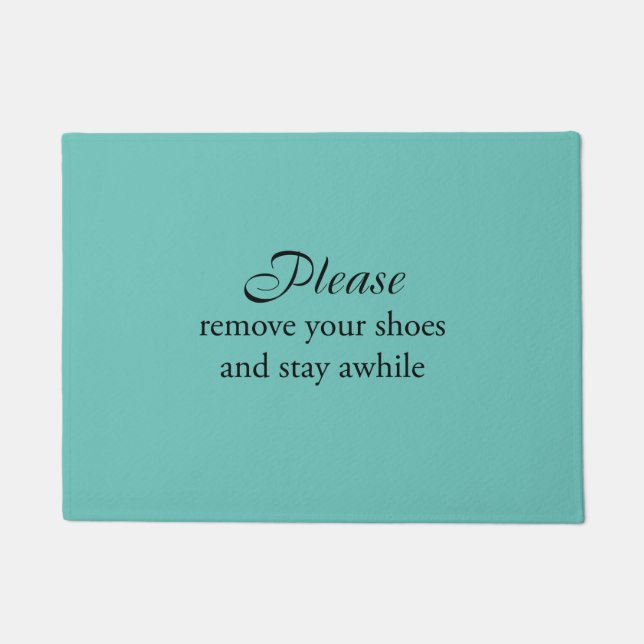Please Remove Your Shoes and Stay Awhile Floor Mat (Front)