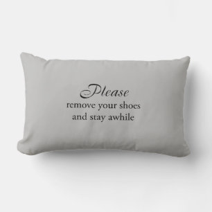 Please remove your shoes and stay awhile Pillow