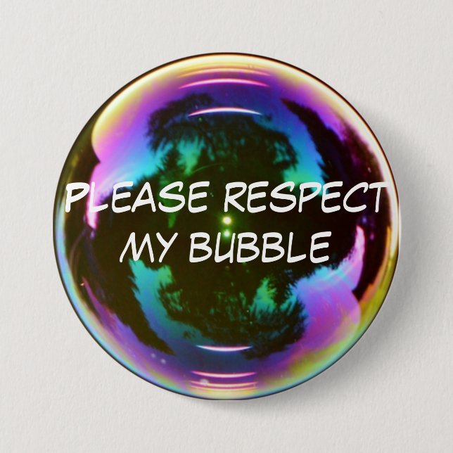 'Please respect my bubble' button (Front)