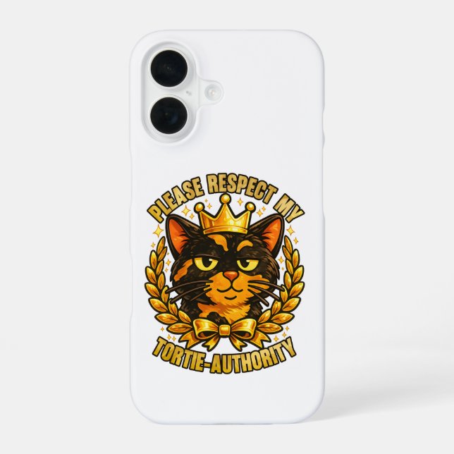 Please Respect My Tortie-Authority Funny Cat iPhone 16 Case (Back)
