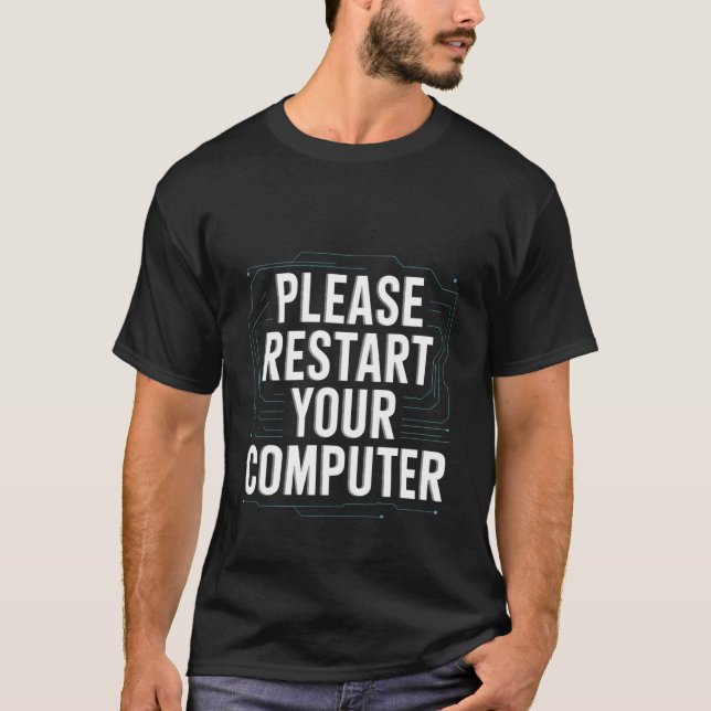 Please Restart Your Computer Programmer Coding - T-Shirt (Front)