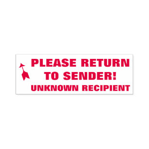 "PLEASE RETURN TO SENDER!", "UNKNOWN RECIPIENT" SELF-INKING STAMP
