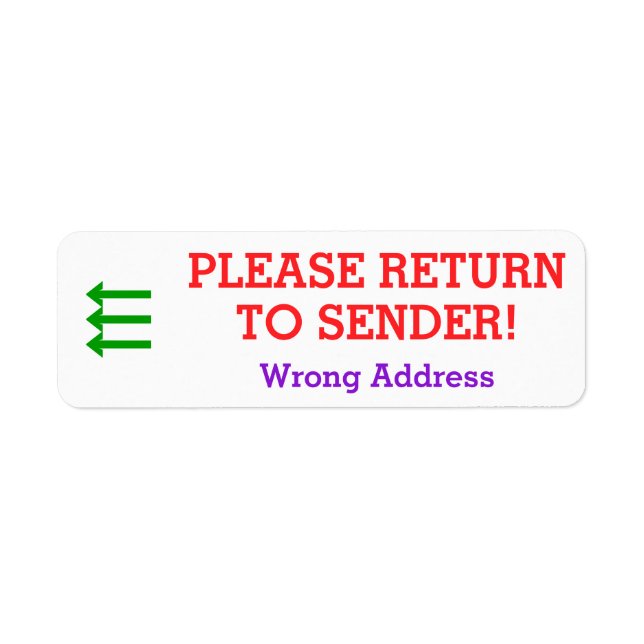 "PLEASE RETURN TO SENDER!" "Wrong Address" Label (Front)