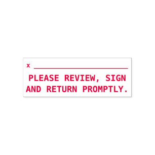 "PLEASE REVIEW, SIGN AND RETURN PROMPTLY." SELF-INKING STAMP