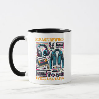 Please Rewind - I still Use Tabes Mug
