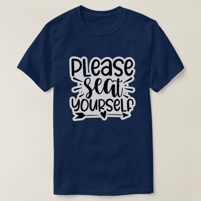 Please seat yourself01 T-Shirt (Design Front)