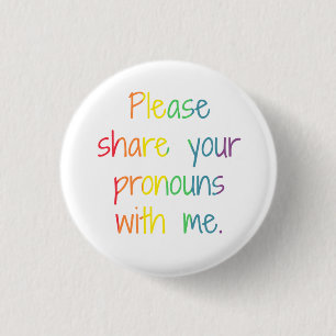 Please Share Your Pronouns With Me 1 Inch Round Button
