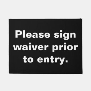 Please sign waiver prior to entry. doormat