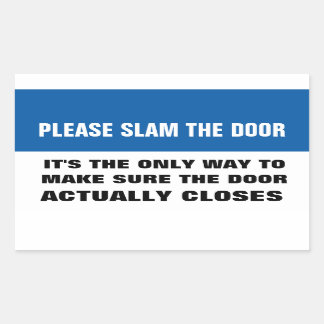 Please slam the door sticker