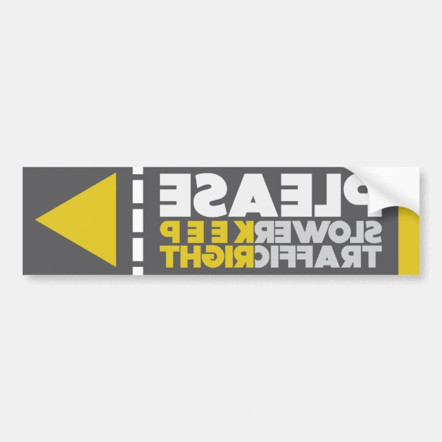 PLEASE Slower Traffic Keep Right Mirrored Sticker (Front)