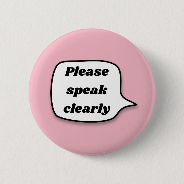 Please speak clearly 2 inch round button (Front)