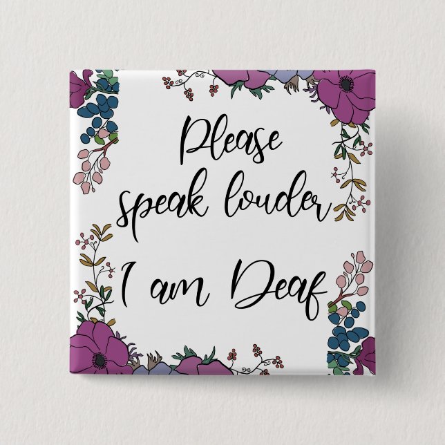 Please speak louder I am Deaf 2 Inch Square Button (Front)