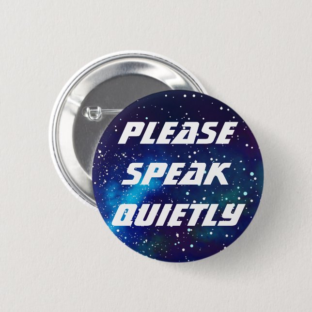 Please Speak Quietly Customizable Galaxy Identity 2 Inch Round Button (Front & Back)