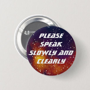 Please Speak Slowly Customizable Galaxy Identity 2 Inch Round Button