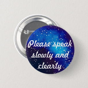Please Speak Slowly Customizable Galaxy Identity 2 Inch Round Button