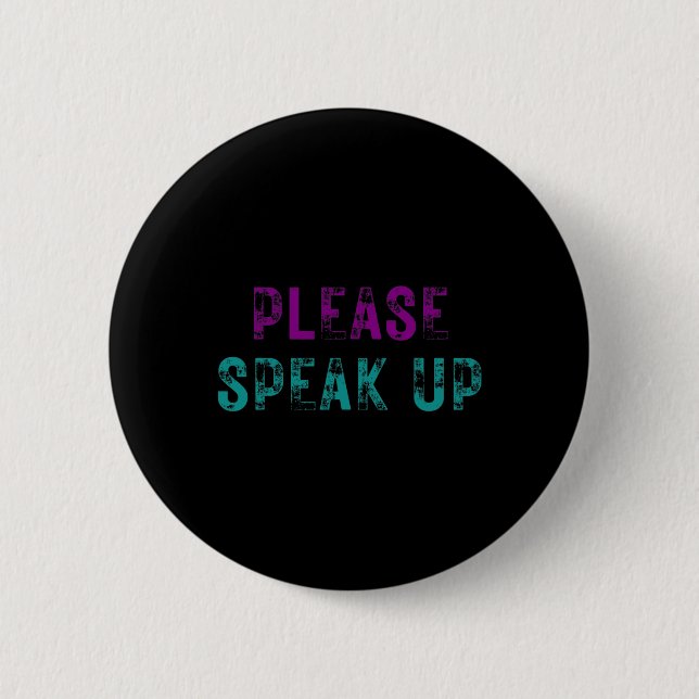 Please Speak Up Suicide Prevention Awareness Menta 2 Inch Round Button (Front)