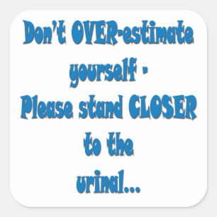 PLEASE STAND CLOSER TO THE URINAL SQUARE STICKER