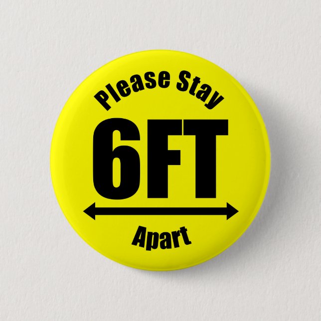 Please Stay 6 Feet Apart Yellow 2 Inch Round Button (Front)