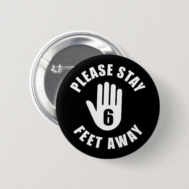 Please Stay 6 Feet Away 2 Inch Round Button (Front & Back)