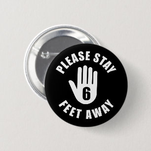 Please Stay 6 Feet Away 2 Inch Round Button