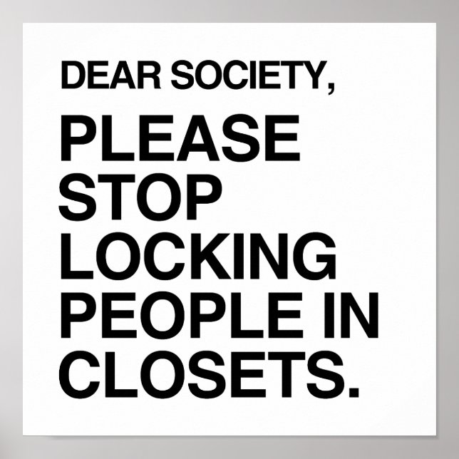 PLEASE STOP LOCKING PEOPLE IN CLOSETS POSTER (Front)